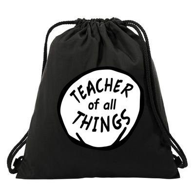 Teacher of all Things School Teachers Thing Drawstring Bag