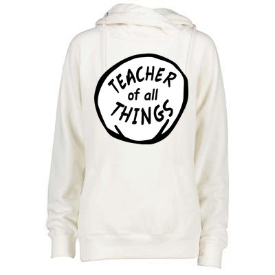 Teacher of all Things School Teachers Thing Womens Funnel Neck Pullover Hood