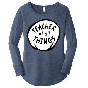 Teacher of all Things School Teachers Thing Women's Perfect Tri Tunic Long Sleeve Shirt