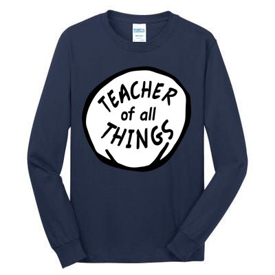 Teacher of all Things School Teachers Thing Tall Long Sleeve T-Shirt