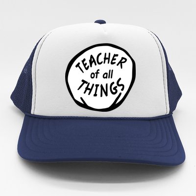 Teacher of all Things School Teachers Thing Trucker Hat