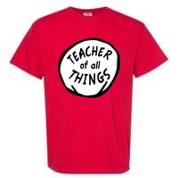 Teacher of all Things School Teachers Thing Garment-Dyed Heavyweight T-Shirt