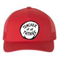 Teacher of all Things School Teachers Thing Yupoong Adult 5-Panel Trucker Hat