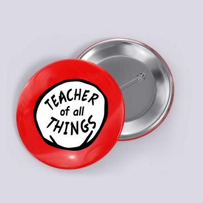 Teacher of all Things School Teachers Thing Button