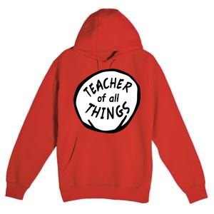 Teacher of all Things School Teachers Thing Premium Pullover Hoodie