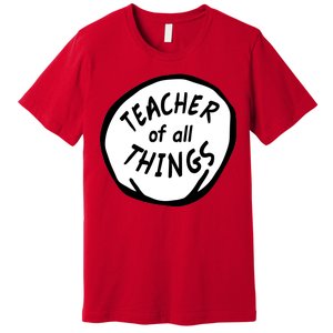 Teacher of all Things School Teachers Thing Premium T-Shirt