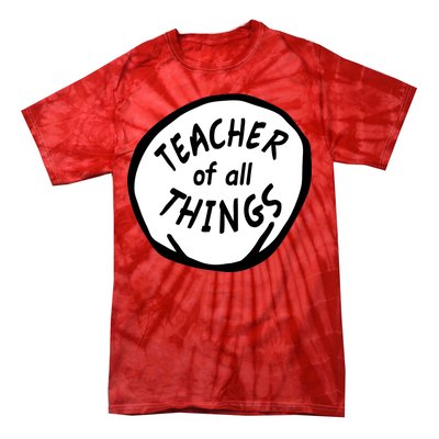 Teacher of all Things School Teachers Thing Tie-Dye T-Shirt