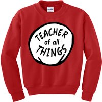 Teacher of all Things School Teachers Thing Kids Sweatshirt