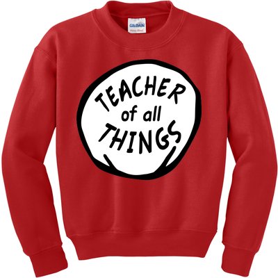 Teacher of all Things School Teachers Thing Kids Sweatshirt