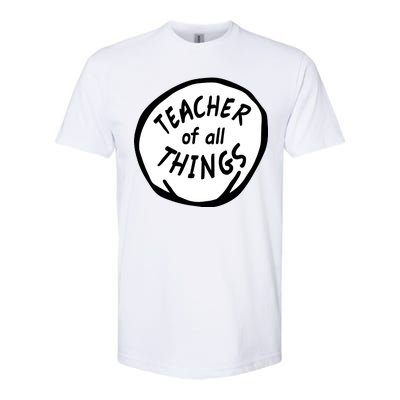 Teacher of all Things School Teachers Thing Softstyle® CVC T-Shirt