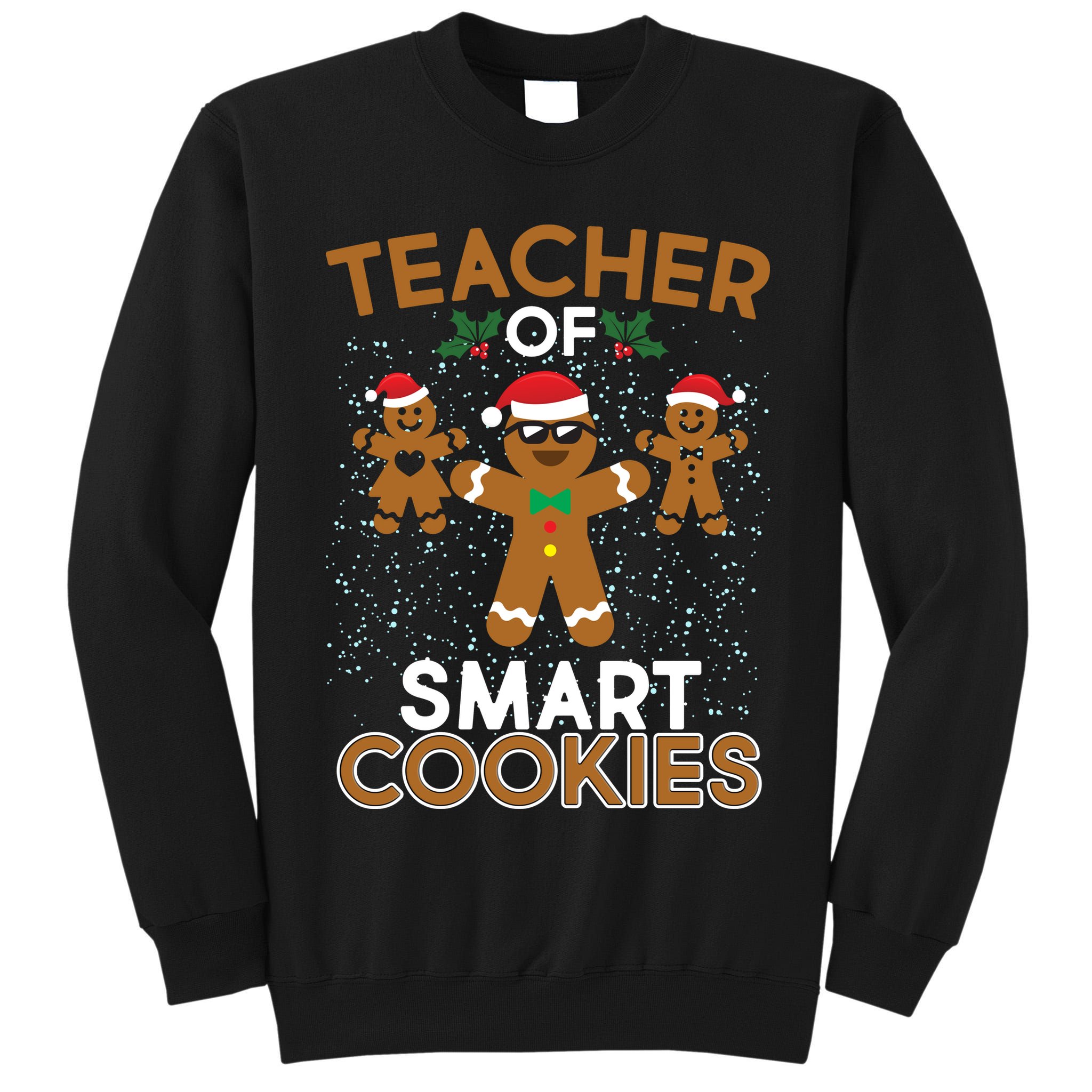 Teacher Of Smart Cookies Tall Sweatshirt