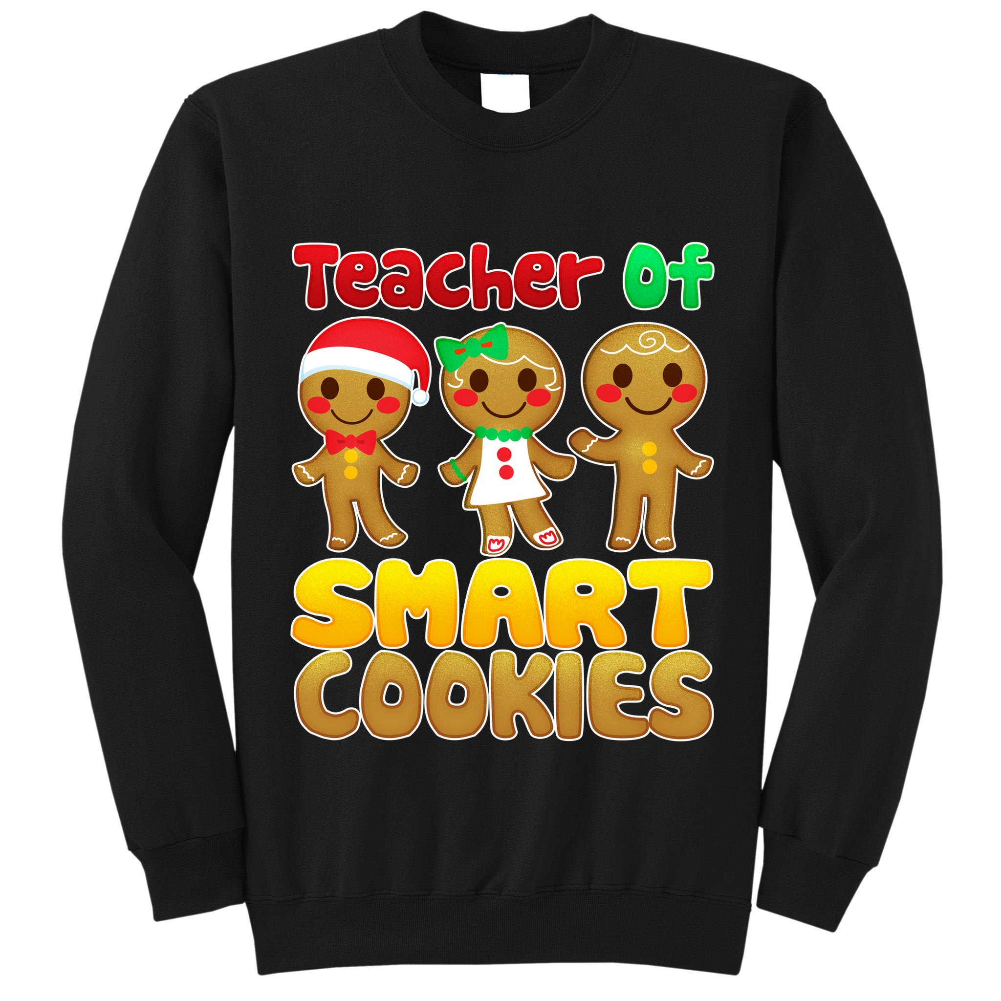 Teacher Of Smart Cookies Christmas Tall Sweatshirt
