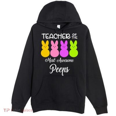 Teacher Of The Cutest Peeps Easter Bunny Premium Pullover Hoodie