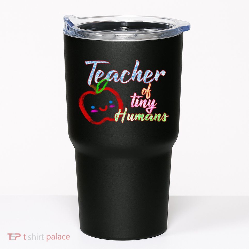 Teacher Of Tiny Humans Tumbler