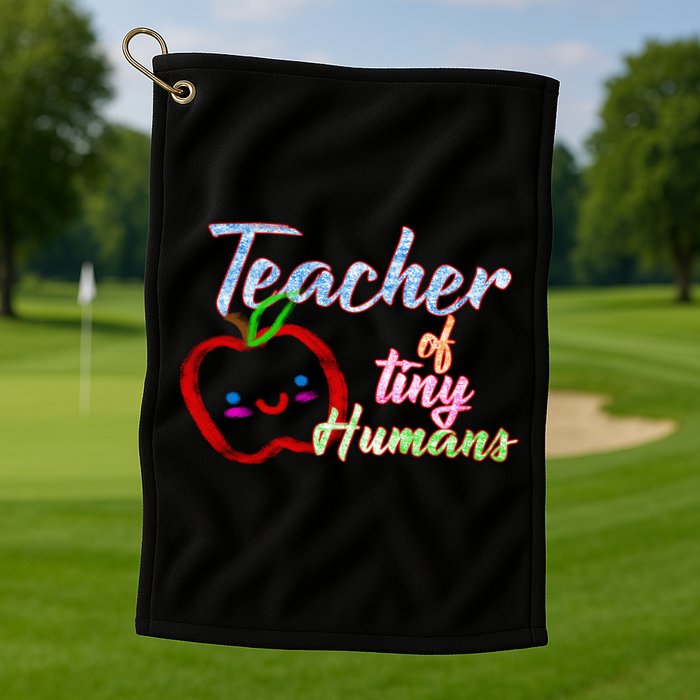 Teacher Of Tiny Humans Golf Towel