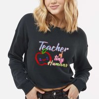 Teacher Of Tiny Humans Cropped Pullover Crew