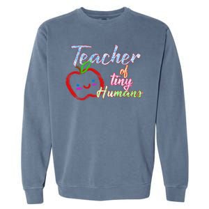 Teacher Of Tiny Humans Garment-Dyed Sweatshirt