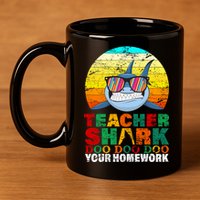 Teacher Shark Doo Doo Doo Your Homework 11oz C Handle Ceramic Mug