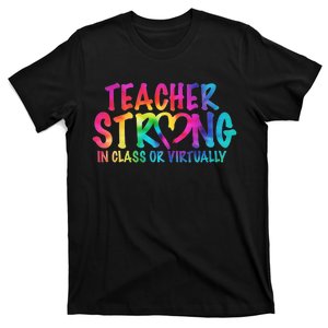 Teacher Strong In Class Or Virtually T-Shirt