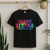 Teacher Strong In Class Or Virtually T-Shirt