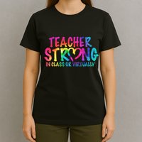 Teacher Strong In Class Or Virtually T-Shirt