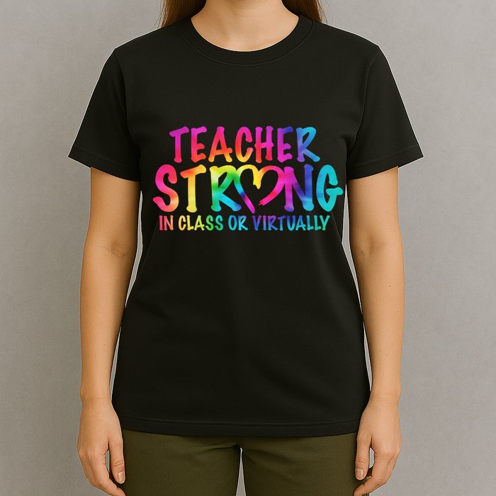 Teacher Strong In Class Or Virtually T-Shirt