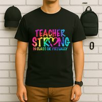 Teacher Strong In Class Or Virtually T-Shirt