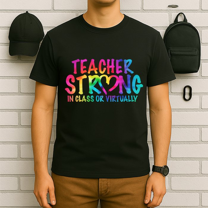 Teacher Strong In Class Or Virtually T-Shirt