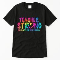 Teacher Strong In Class Or Virtually Tall T-Shirt