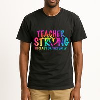 Teacher Strong In Class Or Virtually Tall T-Shirt