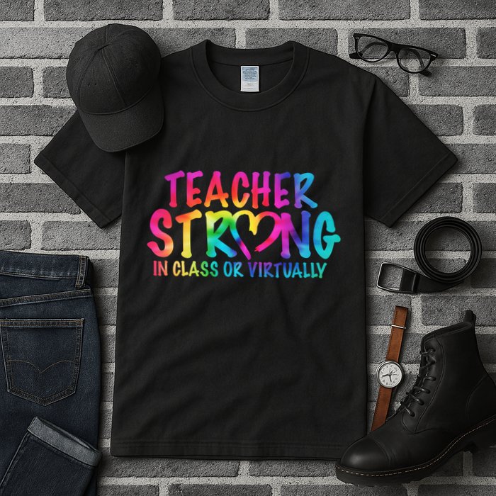 Teacher Strong In Class Or Virtually Tall T-Shirt