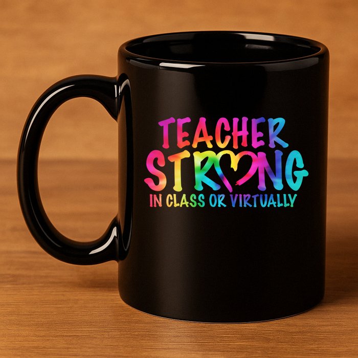 Teacher Strong In Class Or Virtually 11oz C Handle Ceramic Mug