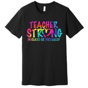 Teacher Strong In Class Or Virtually Premium T-Shirt