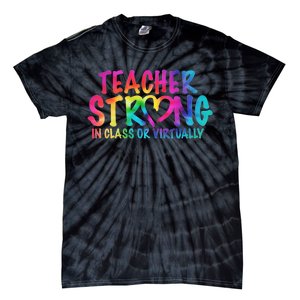 Teacher Strong In Class Or Virtually Tie-Dye T-Shirt