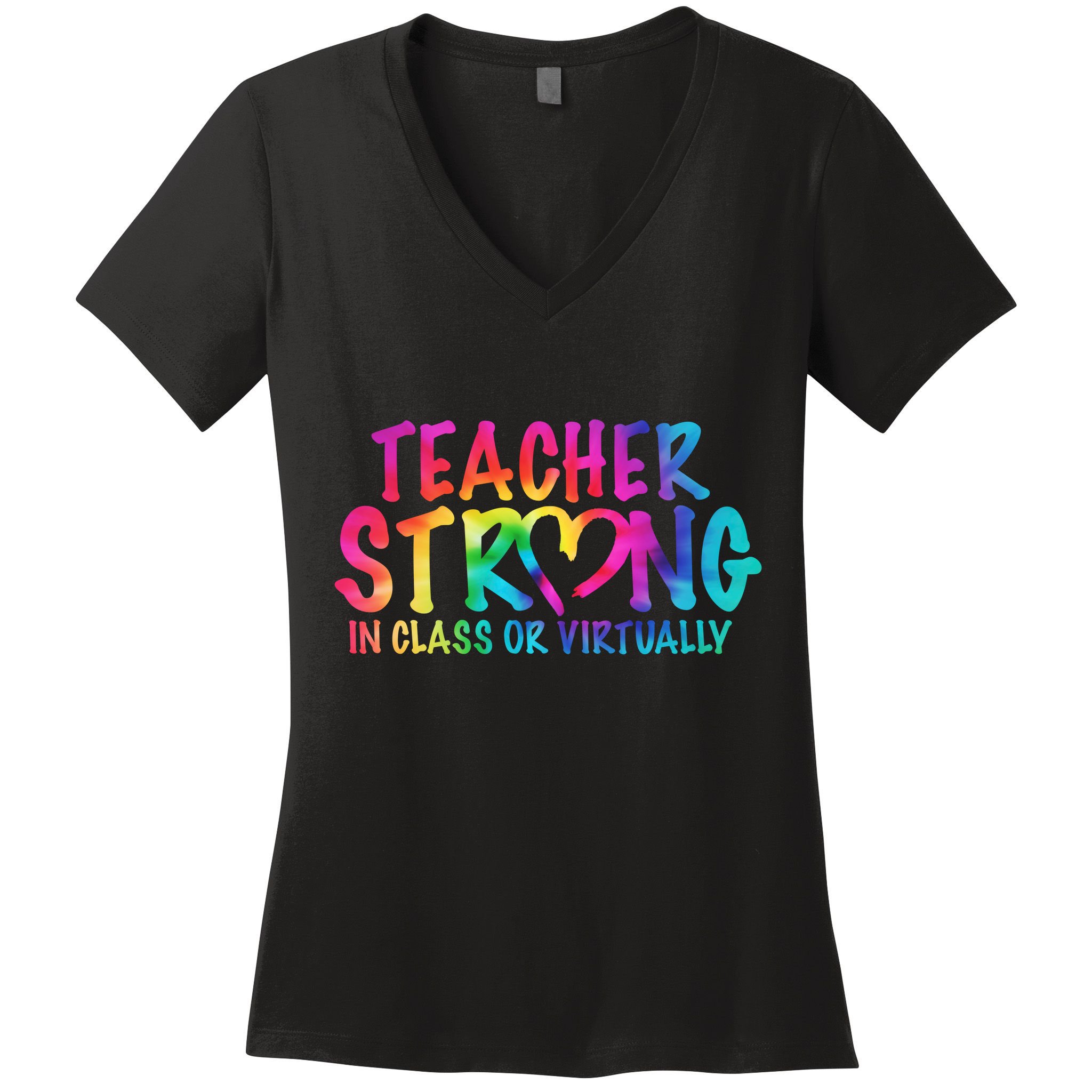 Teacher Strong In Class Or Virtually Women's V-Neck T-Shirt