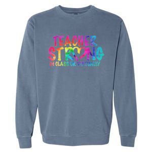 Teacher Strong In Class Or Virtually Garment-Dyed Sweatshirt