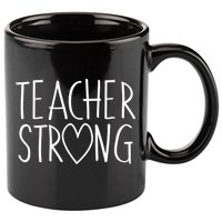 Teacher Strong Support 11oz C Handle Ceramic Mug