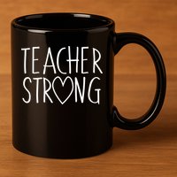 Teacher Strong Support 11oz C Handle Ceramic Mug