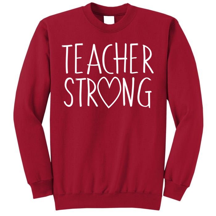 Teacher Strong Support Tall Sweatshirt