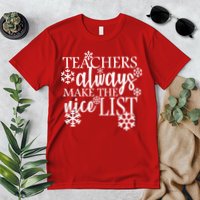 Teachers Always Make The Nice List Premium T-Shirt