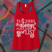 Teachers Always Make The Nice List Womens Tank Top