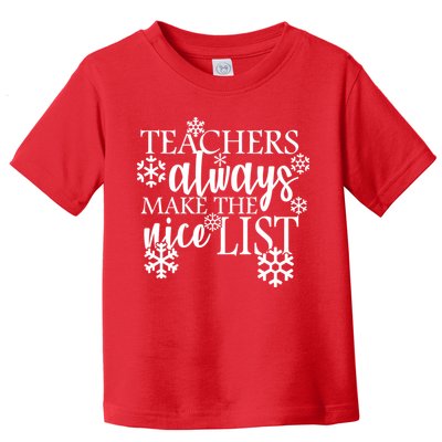Teachers Always Make The Nice List Toddler T-Shirt