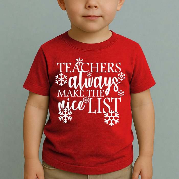 Teachers Always Make The Nice List Toddler T-Shirt