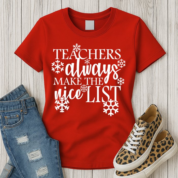 Teachers Always Make The Nice List Womens T-Shirt
