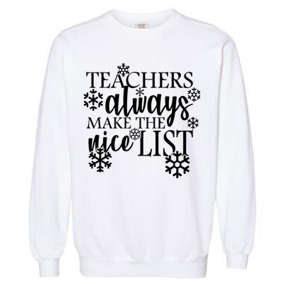 Teachers Always Make The Nice List Garment-Dyed Sweatshirt