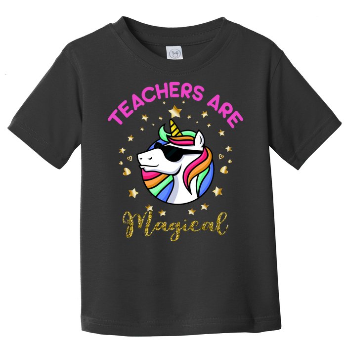 Teachers are Magical Funny Unicorn Toddler T-Shirt