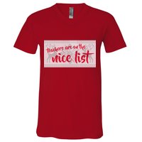 Teachers Are On The Nice List Christmas V-Neck T-Shirt