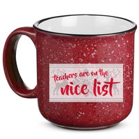 Teachers Are On The Nice List Christmas 15oz Campfire Ceramic Mug