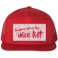 Teachers Are On The Nice List Christmas Flatbill Hat