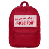 Teachers Are On The Nice List Christmas 16 in Basic Backpack